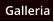 Galleria