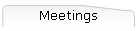 Meetings